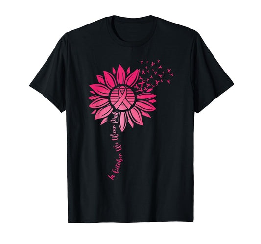 in October we Wear Pink Sunflower Breast Cancer Awareness T-Shirt