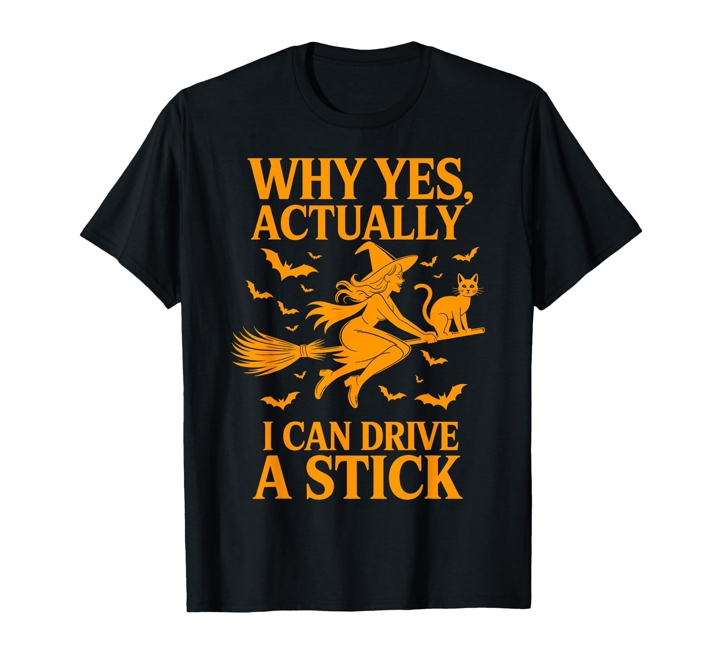 Why Yes Actually I Can Drive A Stick Halloween Witch Broom T-Shirt