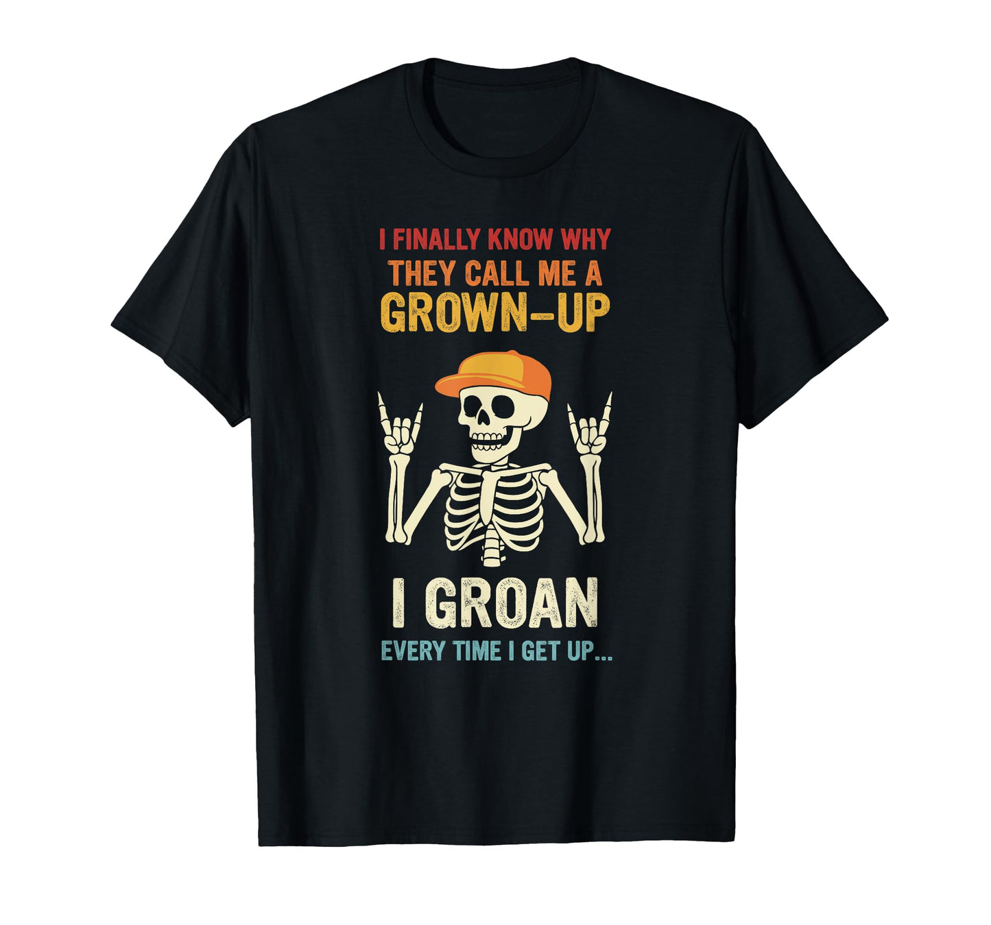 I Finally Know Why They Call Me A Grown-Up Skeleton Retro T-Shirt