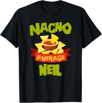 NACHO AVERAGE NEIL Funny Birthday Personalized Name Gift T-Shirt