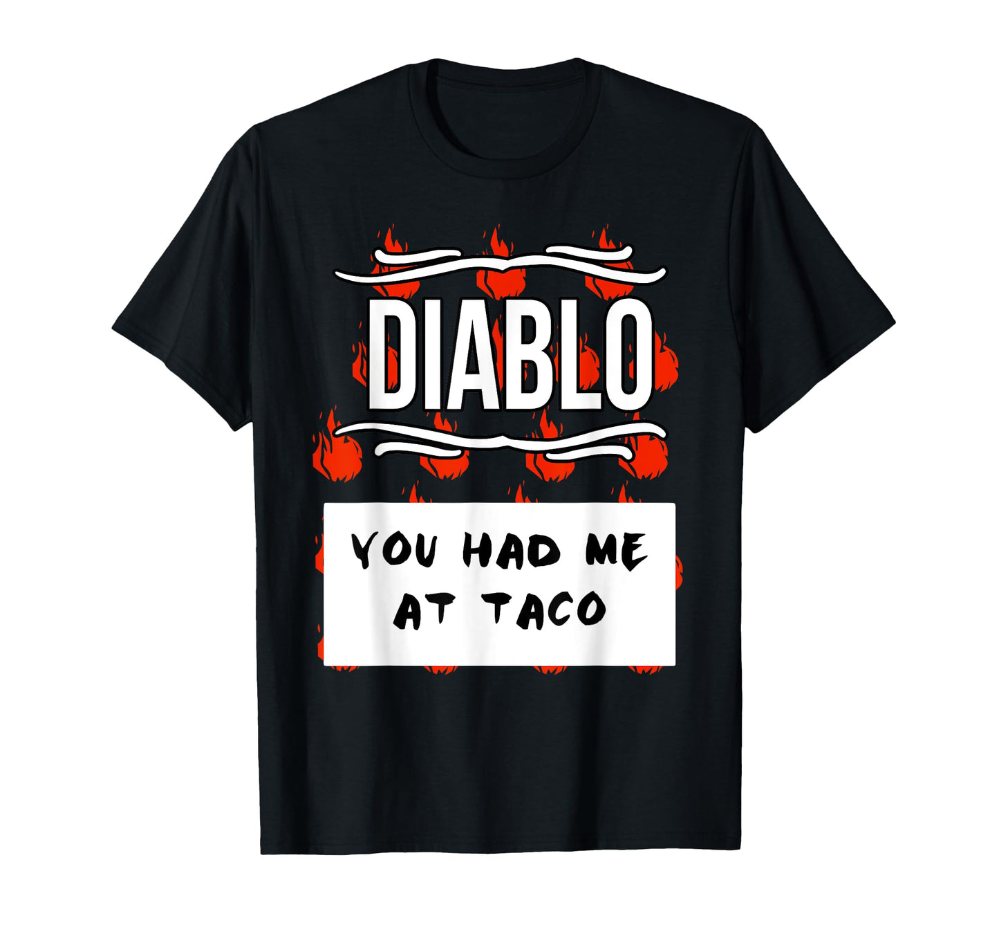 HOT SAUCES Group Halloween DIABLO SAUCE You Had Me At Taco T-Shirt