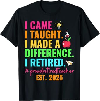 Proud Retired Teacher 2025 Teacher Retirement 2025 Men Women T-Shirt