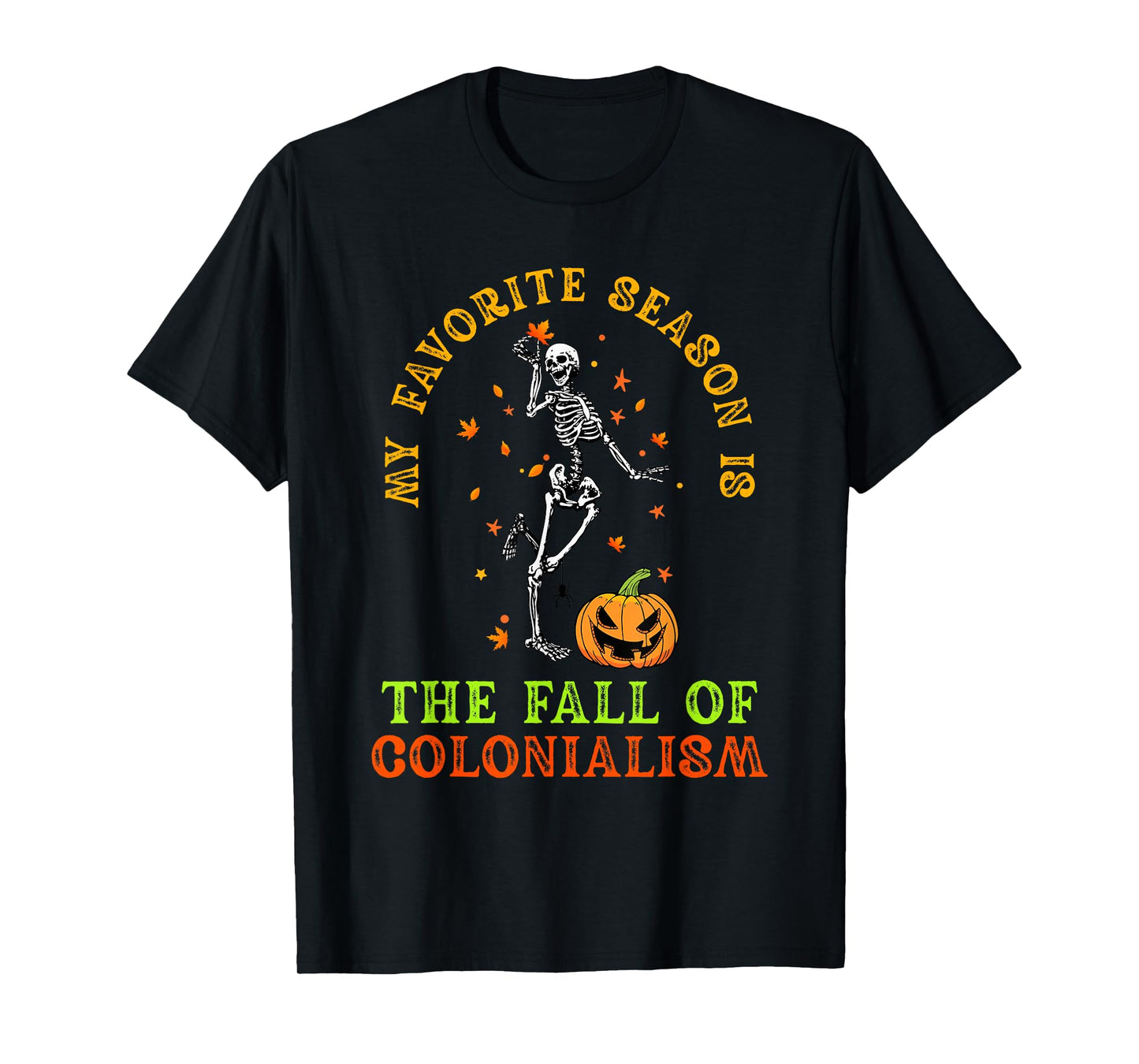 My Favorite Season is The Fall of Colonialism Funny T-Shirt