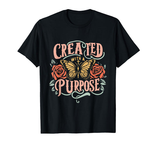 Created With A Purpose T-Shirt