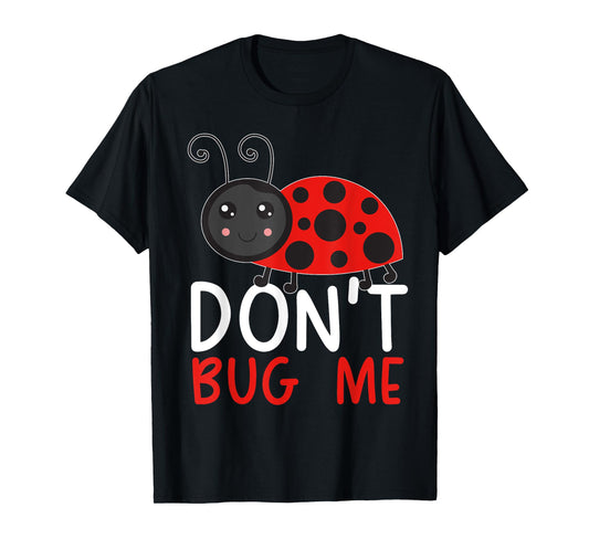 Don't Bug Me Entomology Insect Catching Ladybug Butterfly T-Shirt
