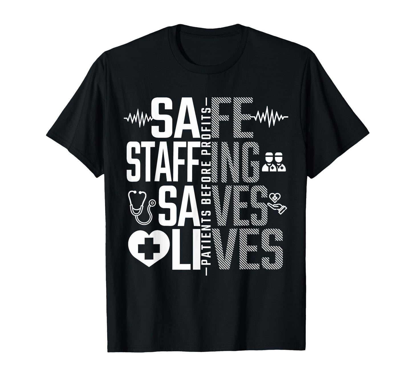 Safe Staffing Saves Lives Nurses March Nurse Strike Support T-Shirt