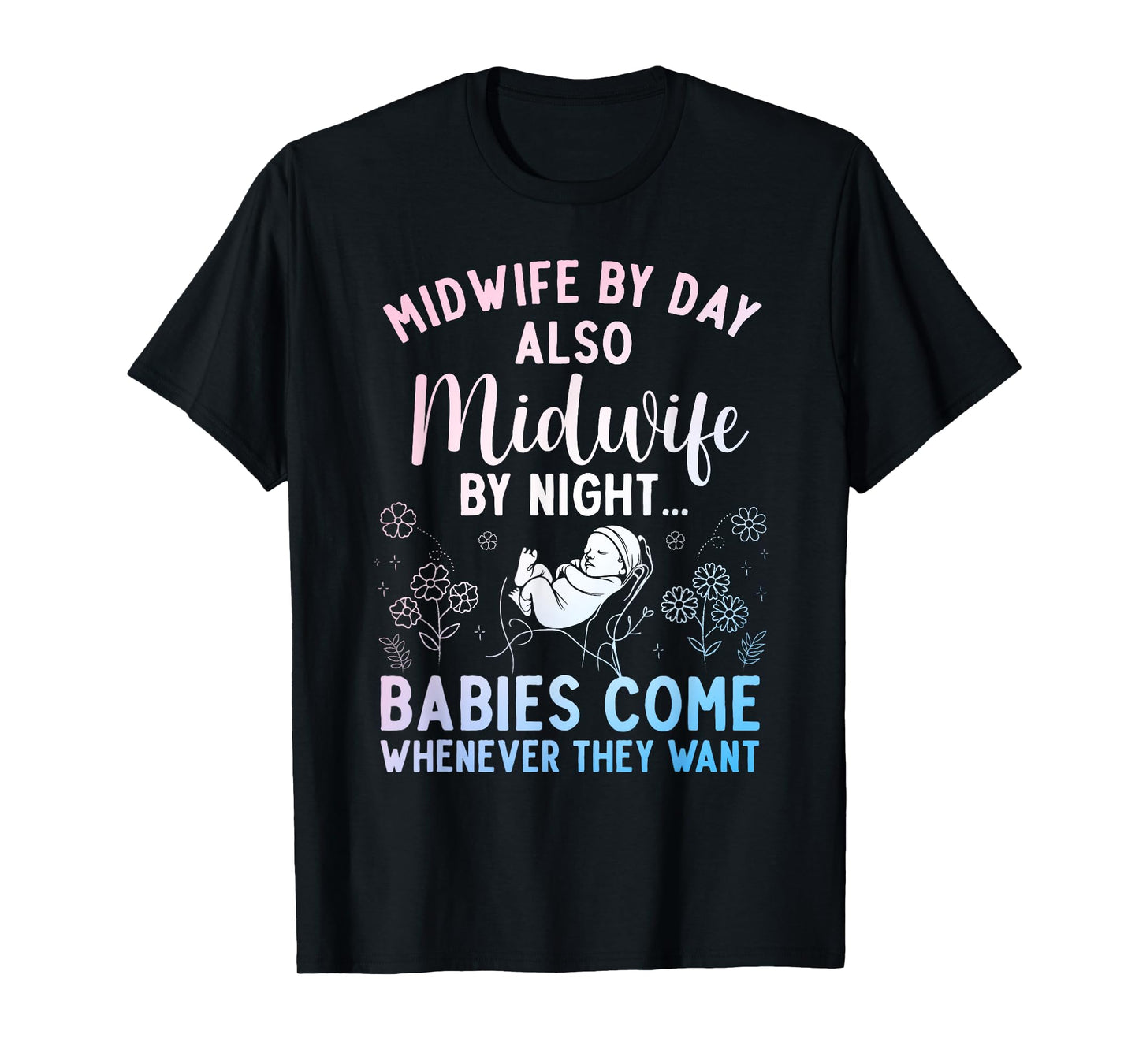Midwife Art For Women Midwifery Labor And Delivery Midwife T-Shirt