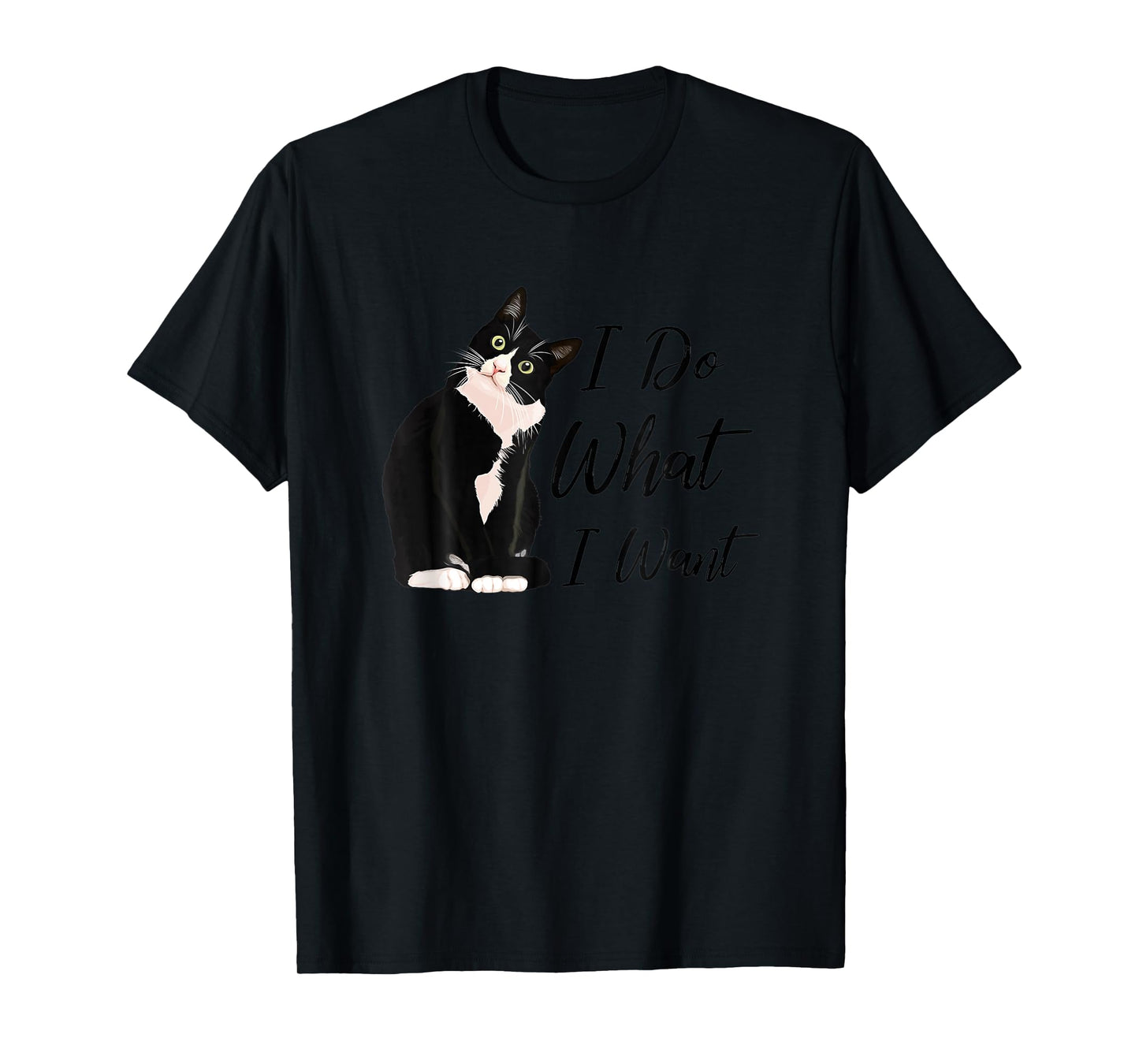 Do What I Want Tuxedo Cat Mom Cute Funny Graphic T-Shirt for Men Women