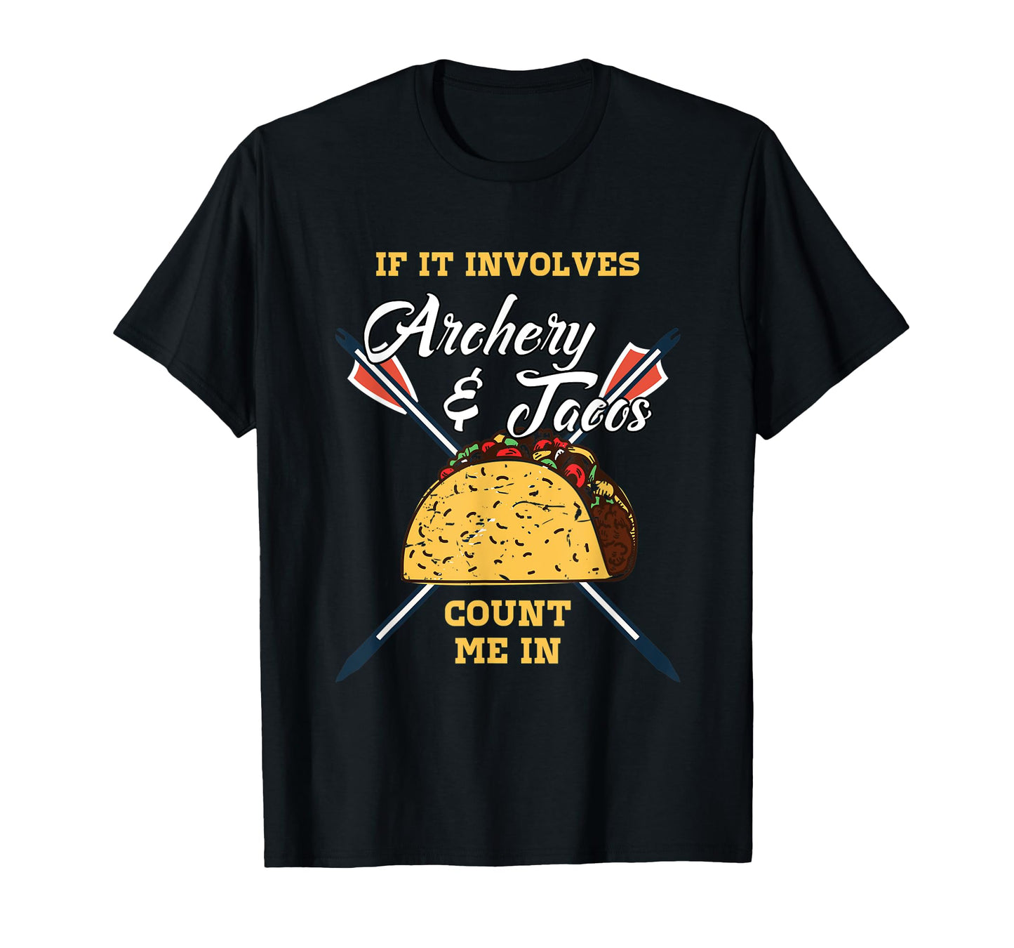 Funny Bow Hunting Arrows and Taco Archery Quote Design T-Shirt