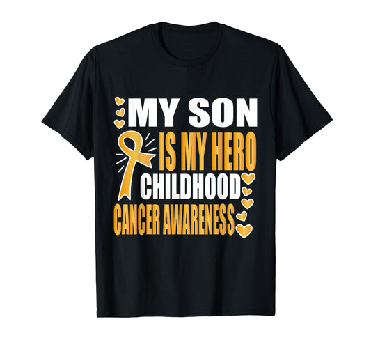 My Son is my hero, Childhood cancer awareness shirts T-Shirt