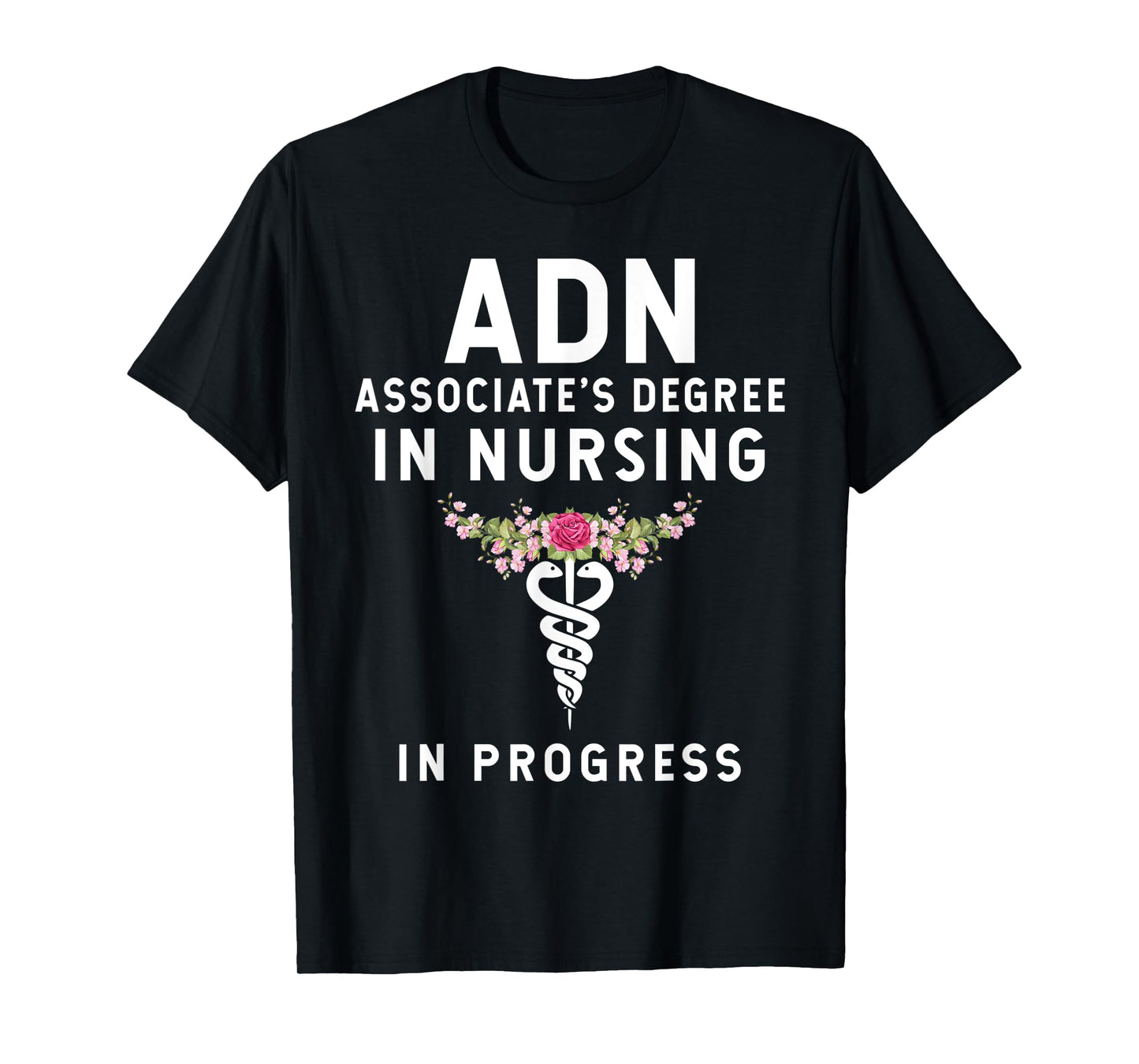 ADN Associate's Degree in Nursing Student - In Progress T-Shirt