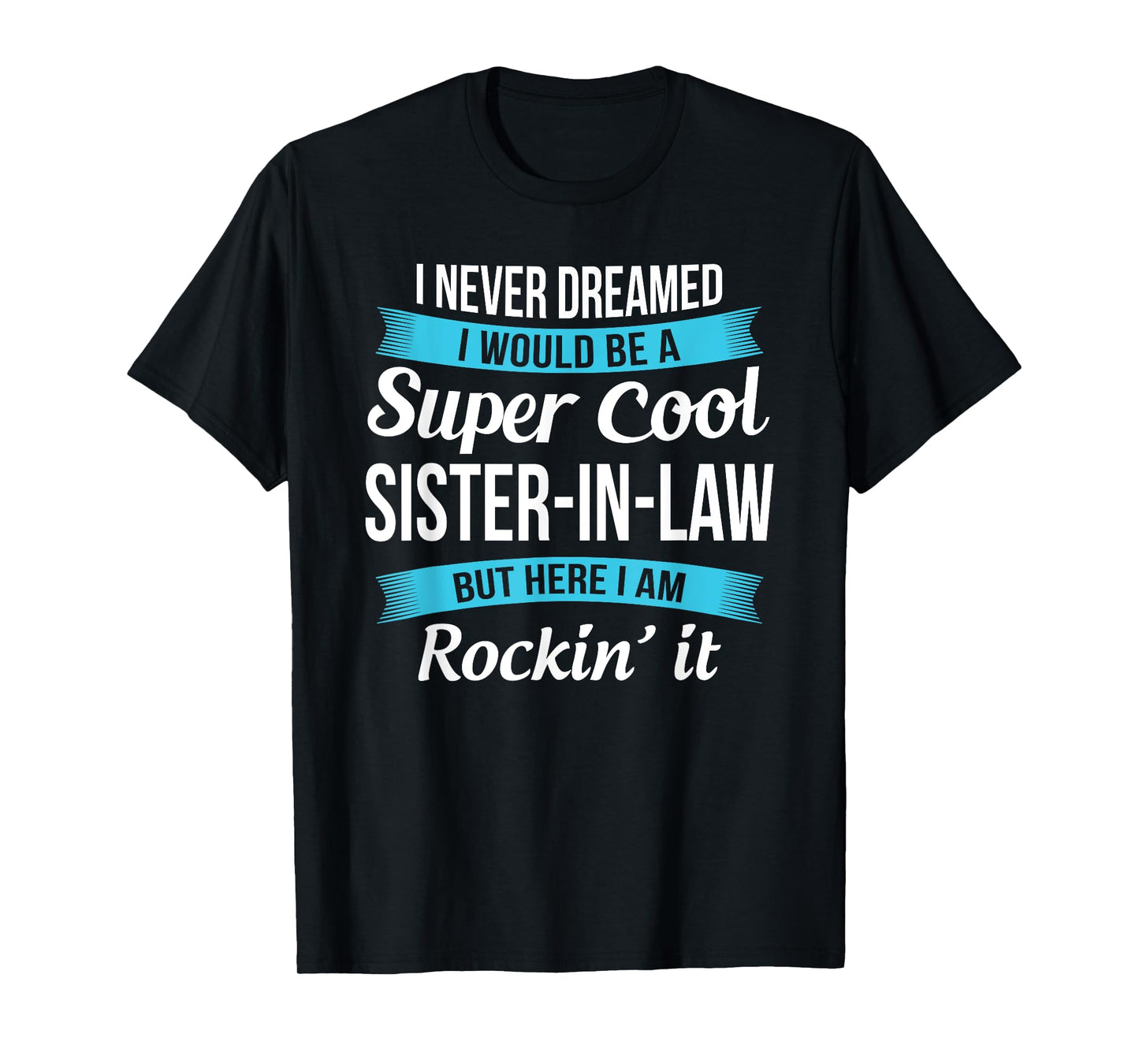 Funny Sister in Law TShirts Gift Tee Shirts T-Shirt