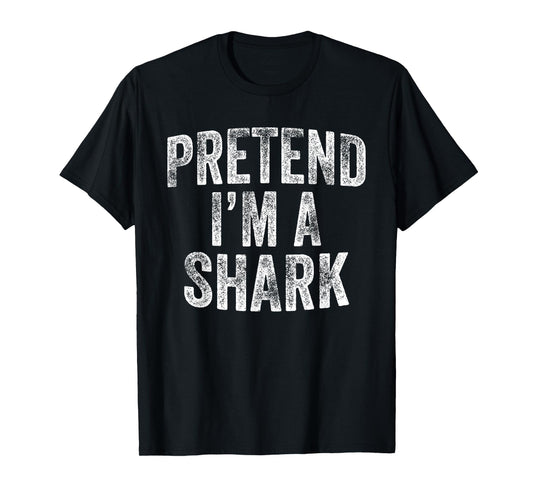 Pretend I'm A Shark Costume Family Lazy Easy Halloween Party T-Shirt
