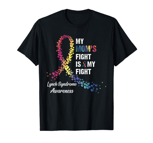 My Mom's Fight Is My Fight Lynch Syndrome Awareness T-Shirt