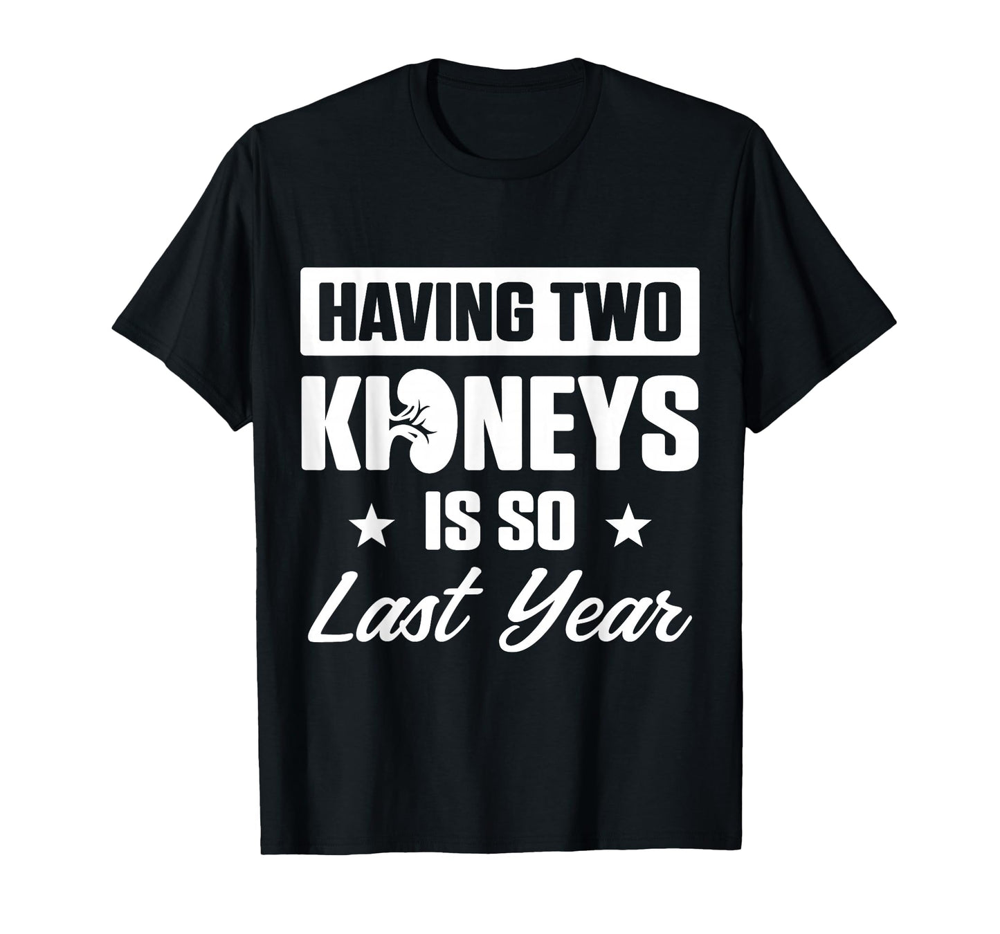 Kidney Transplant Donor Last Year Surgery Recovery Gifts T-Shirt