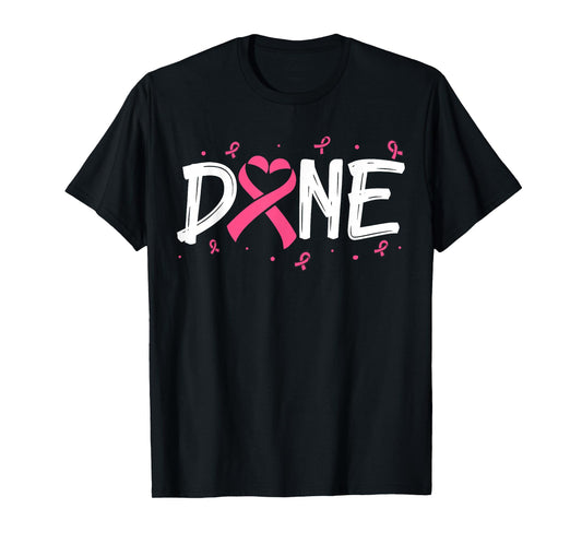 Done Last Day Of Radiation Chemo Breast Cancer Awareness T-Shirt