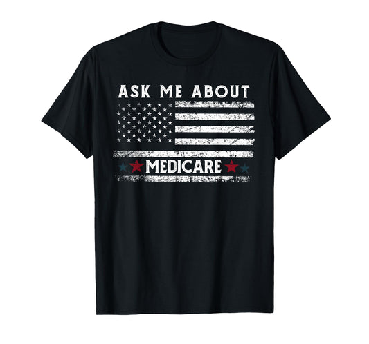Ask Me About Medicare Health Insurance Consultant Agent Cool T-Shirt