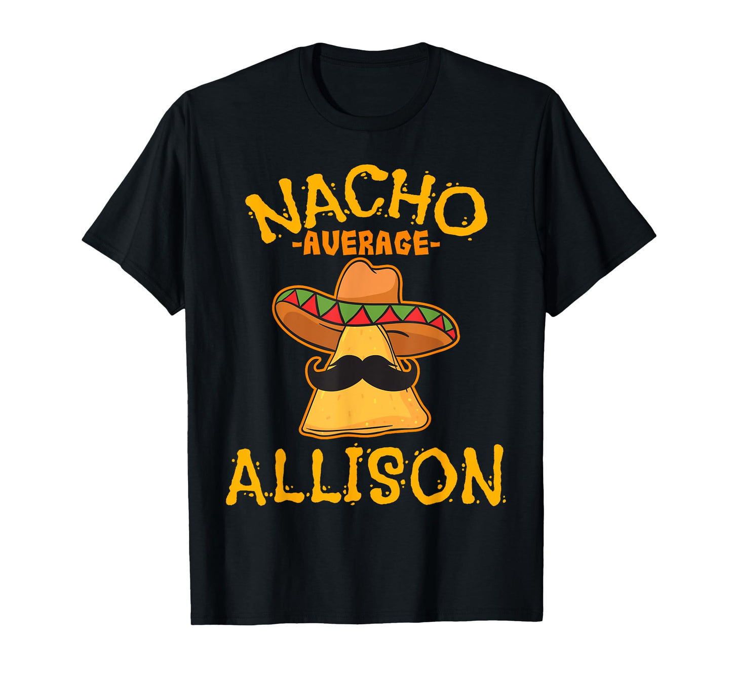 Nacho Average Allison Personalized Name Funny Taco T-Shirt