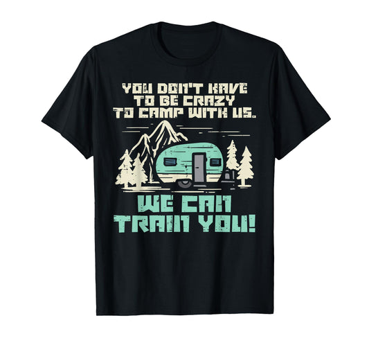 Crazy Camp With Us Funny Camping Van RV Camper Men Women T-Shirt
