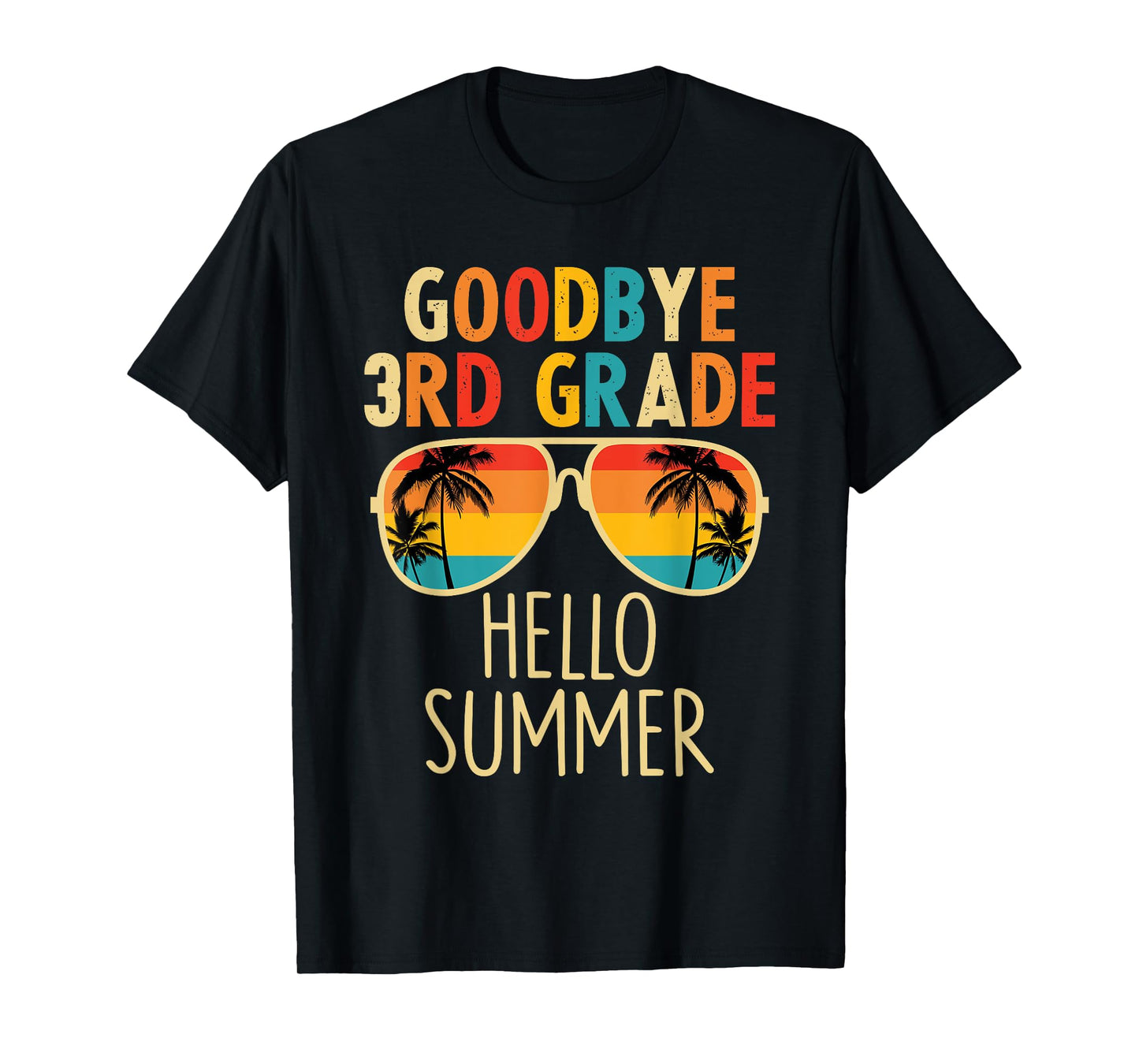 Goodbye 3rd Grade Hello Summer Sunglasses Last Day Of School T-Shirt for Men Women Kids