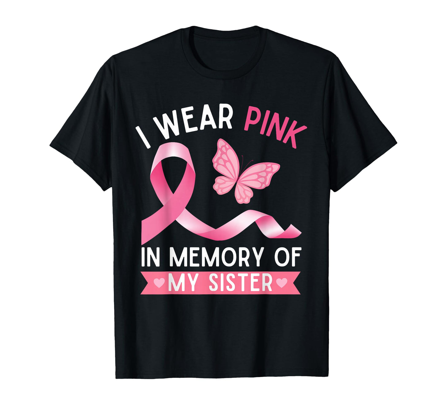 I Wear Pink In Memory Of My Sister Breast Cancer Awareness T-Shirt