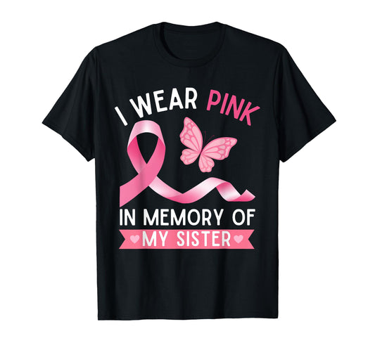 I Wear Pink In Memory Of My Sister Breast Cancer Awareness T-Shirt