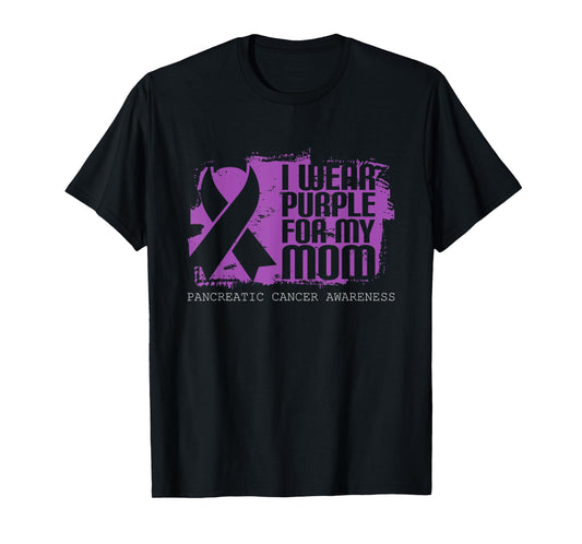 I Wear Purple For My Mom Pancreatic Cancer Awareness T-Shirt