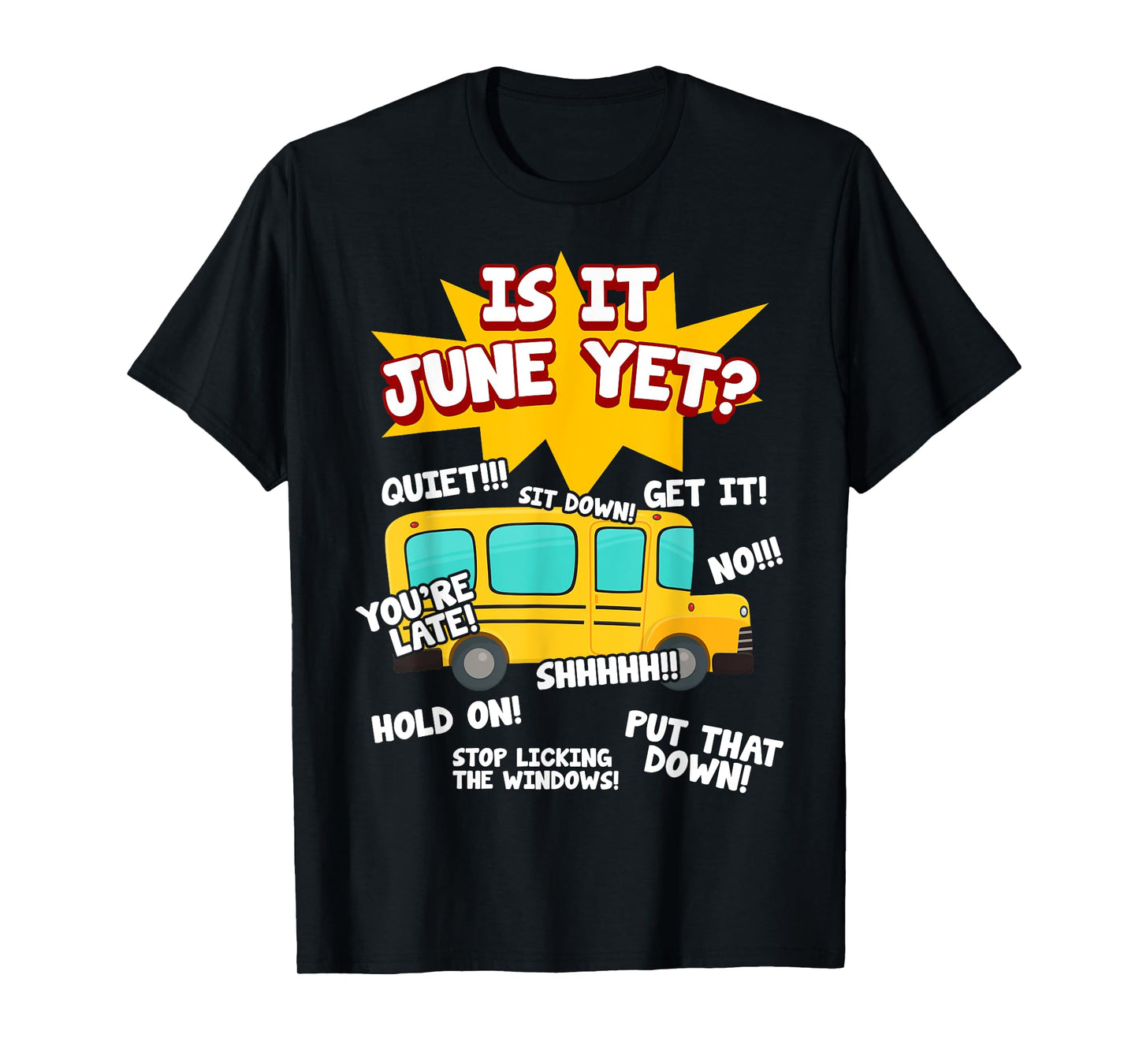 Is It June Yet Funny Loud Kids Students School Bus Driver T-Shirt