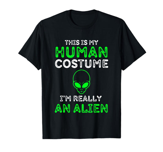 This Is My Human Costume I'm Really An Alien Funny UFO T-Shirt