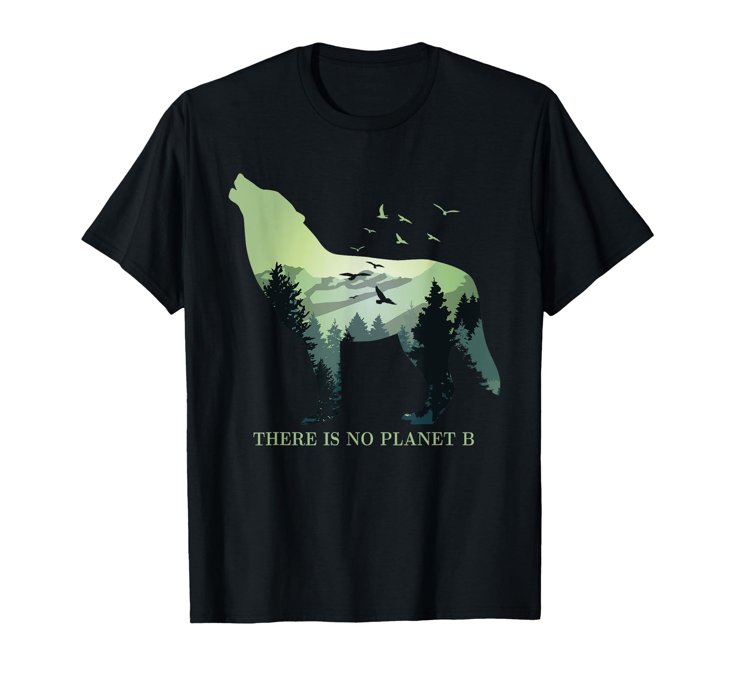There is No Planet B Earth Day Design natural reserve wolf T-Shirt