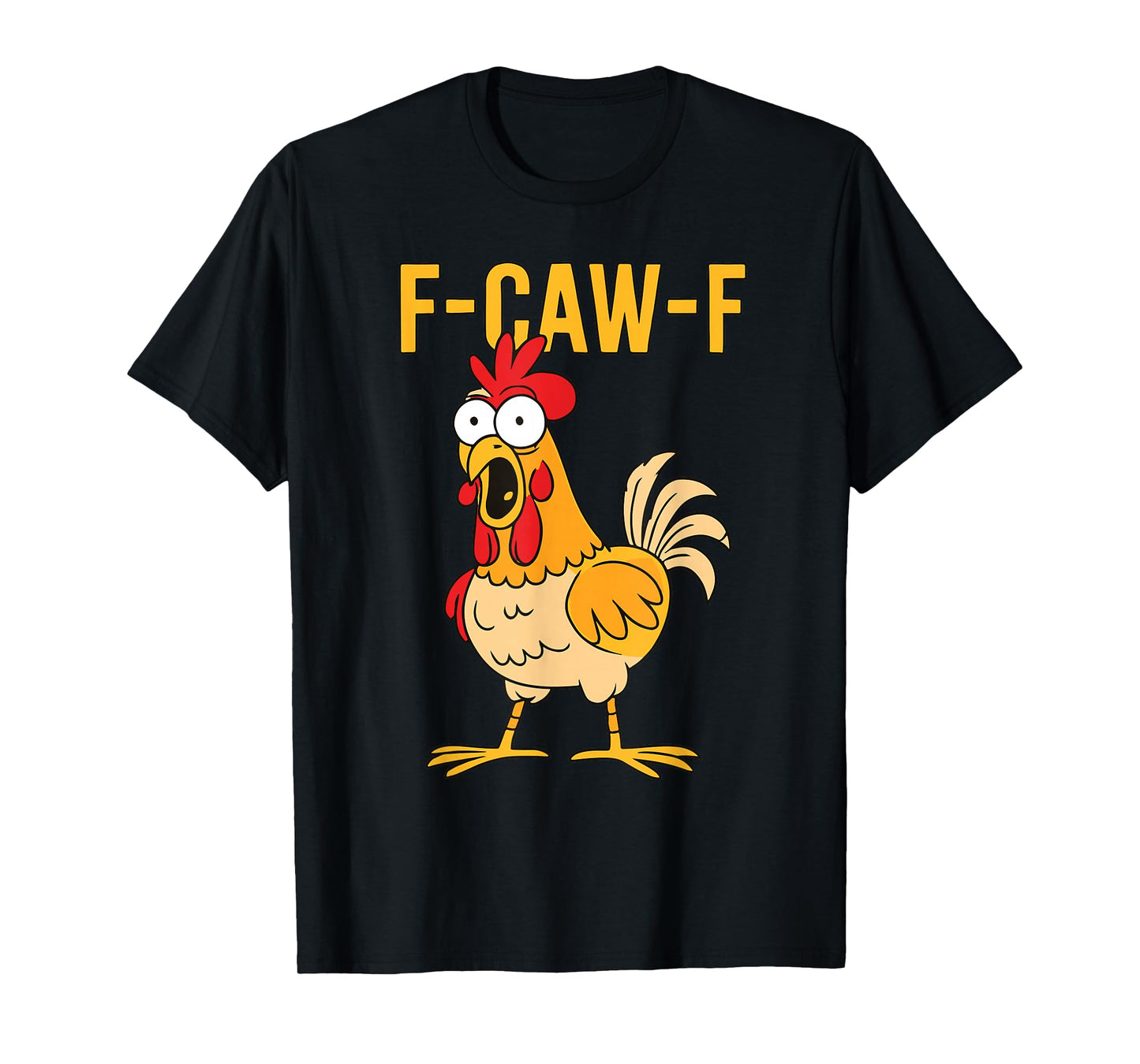 Funny F-Caw-F Chicken FCAWF Chicken T-Shirt