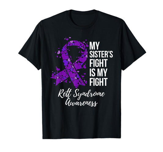 My Sister’s Fight Is My Fight Rett Syndrome Awareness T-Shirt