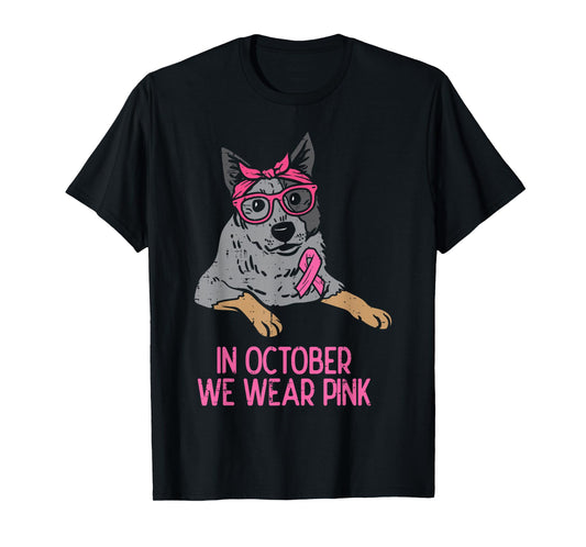 In October We Wear Pink Heeler Dog Breast Cancer Awareness T-Shirt