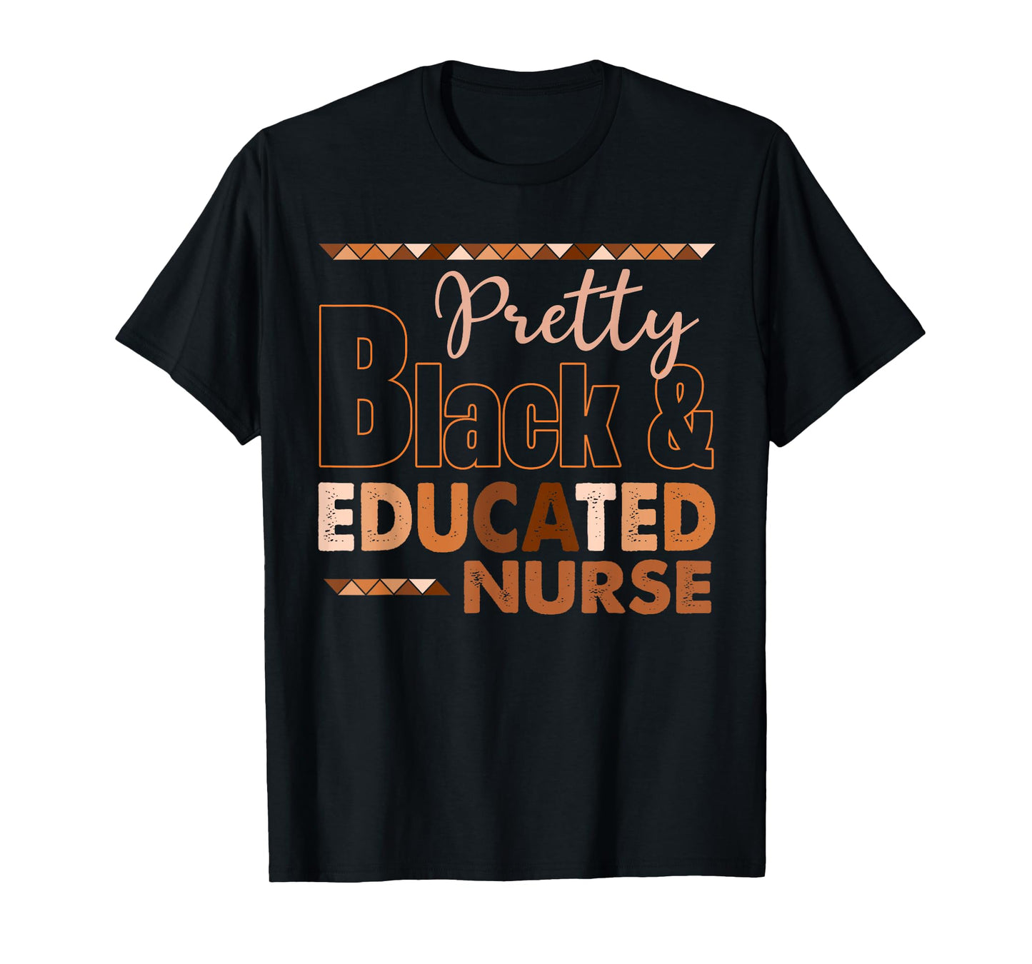 Pretty Black And Educated Nurse Black History Month T-Shirt