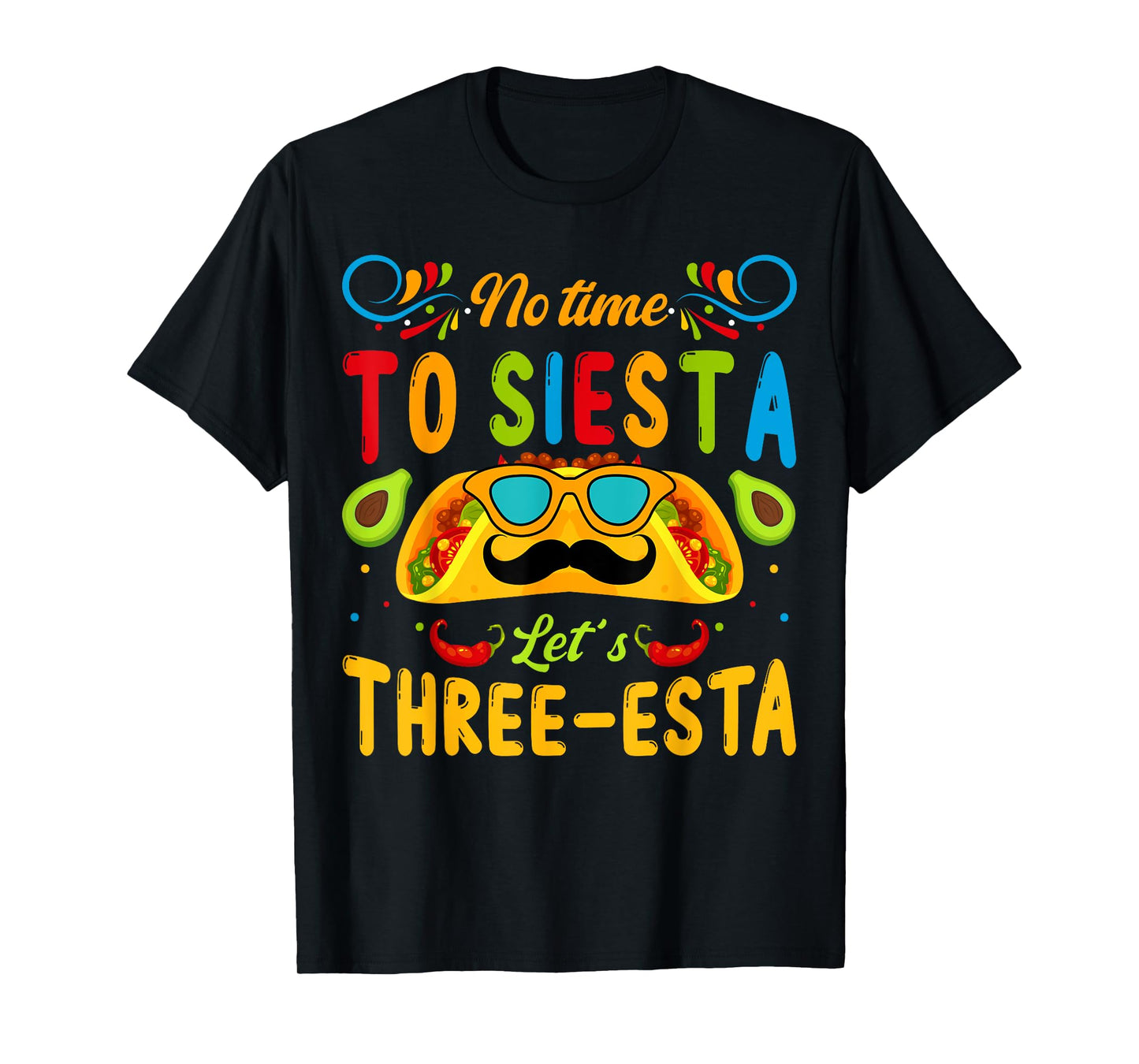 3 Year Old Mexican Fiesta no time to siesta let's Three-esta T-Shirt