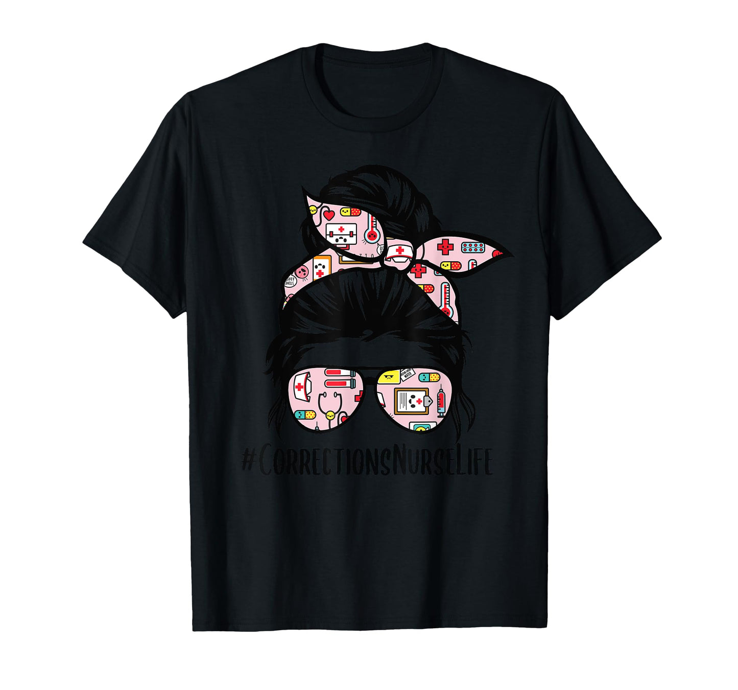 Corrections Nurse Life messy bun hair glasses T-Shirt