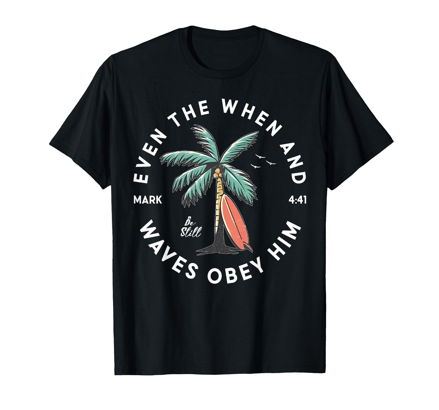 Even The Wind And Waves Obey Him Men Women T-Shirt