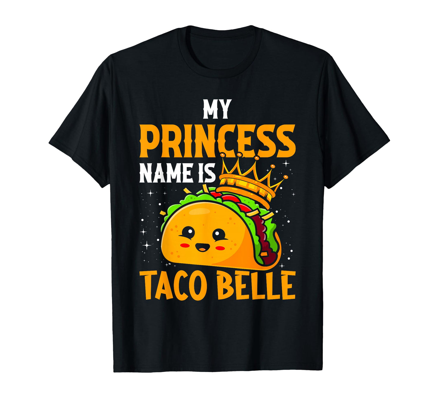 My Princess Name Is Taco Belle - Funny Pun Cinco De Mayo T-Shirt