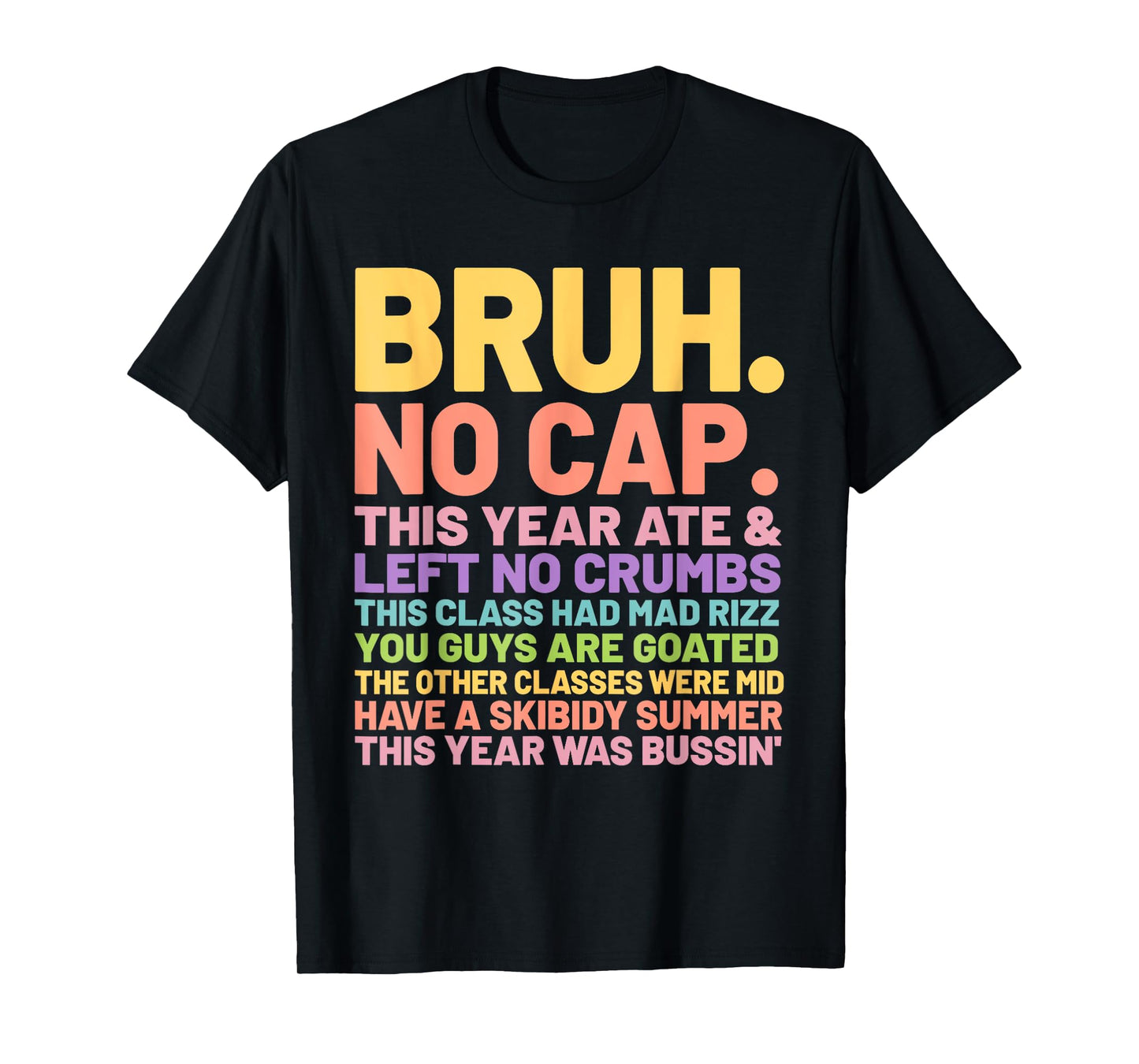 Bruh This Year Was Goated No Cap Funny Last Day of School T-Shirt