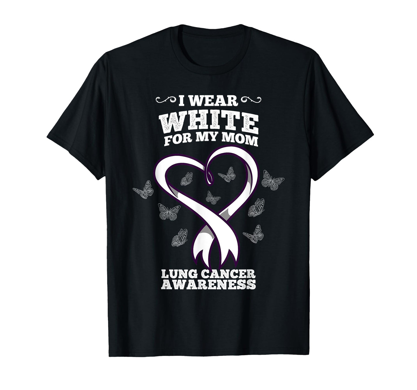 I Wear White For My Mom Lung Cancer Awareness T-Shirt