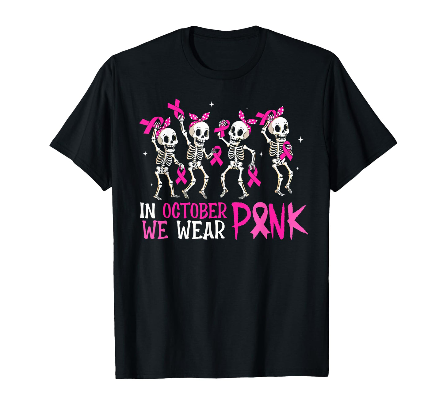in October We Wear Pink Skeleton Breast Cancer Awareness T-Shirt