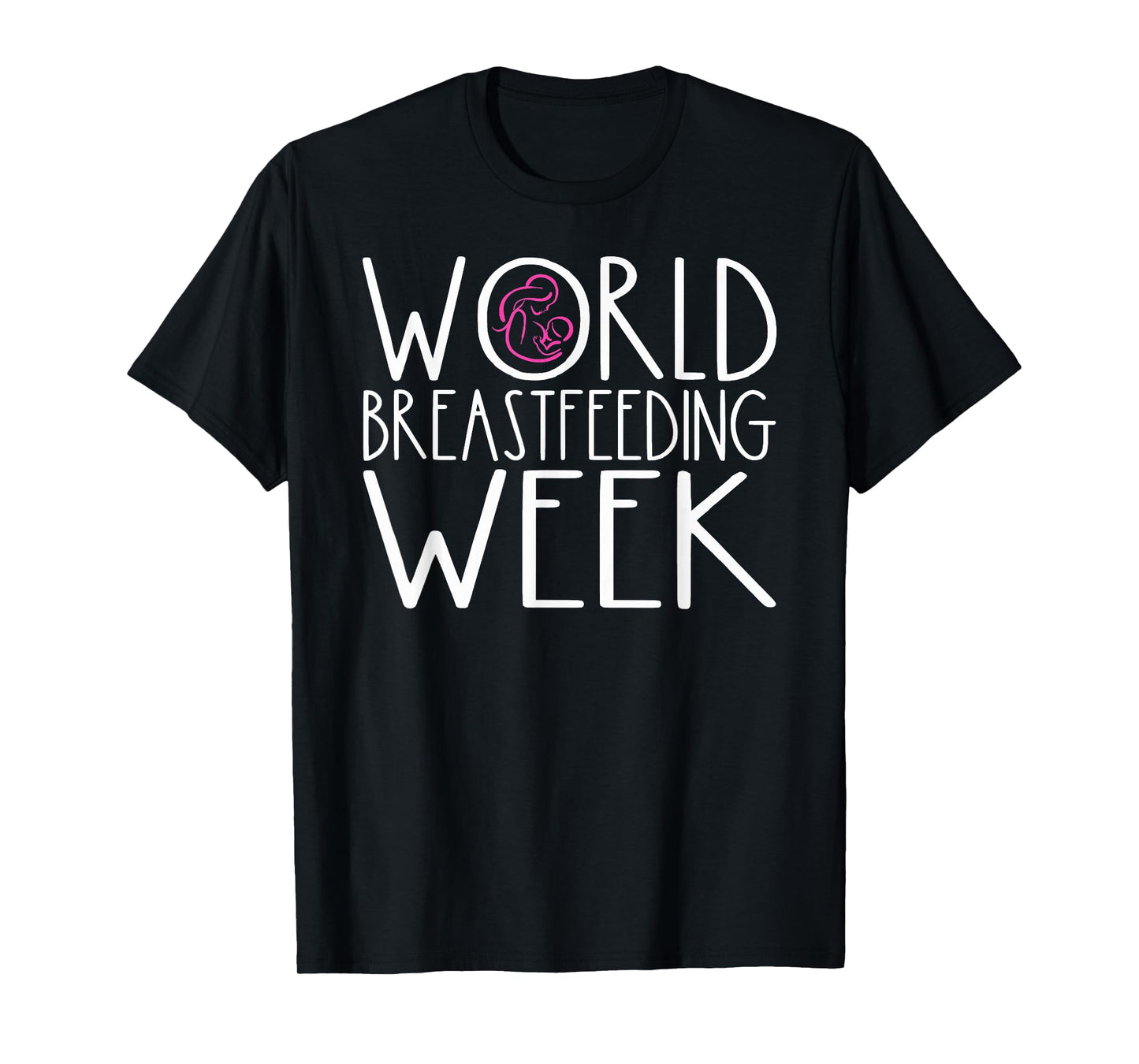 World Breastfeeding Week Breastfeeding Awareness Month Mom T-Shirt