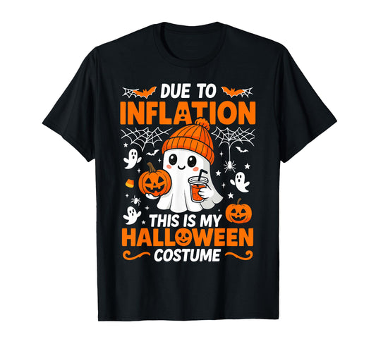 Due to Inflation This is My Halloween Custome Ghost Pumpkin T-Shirt