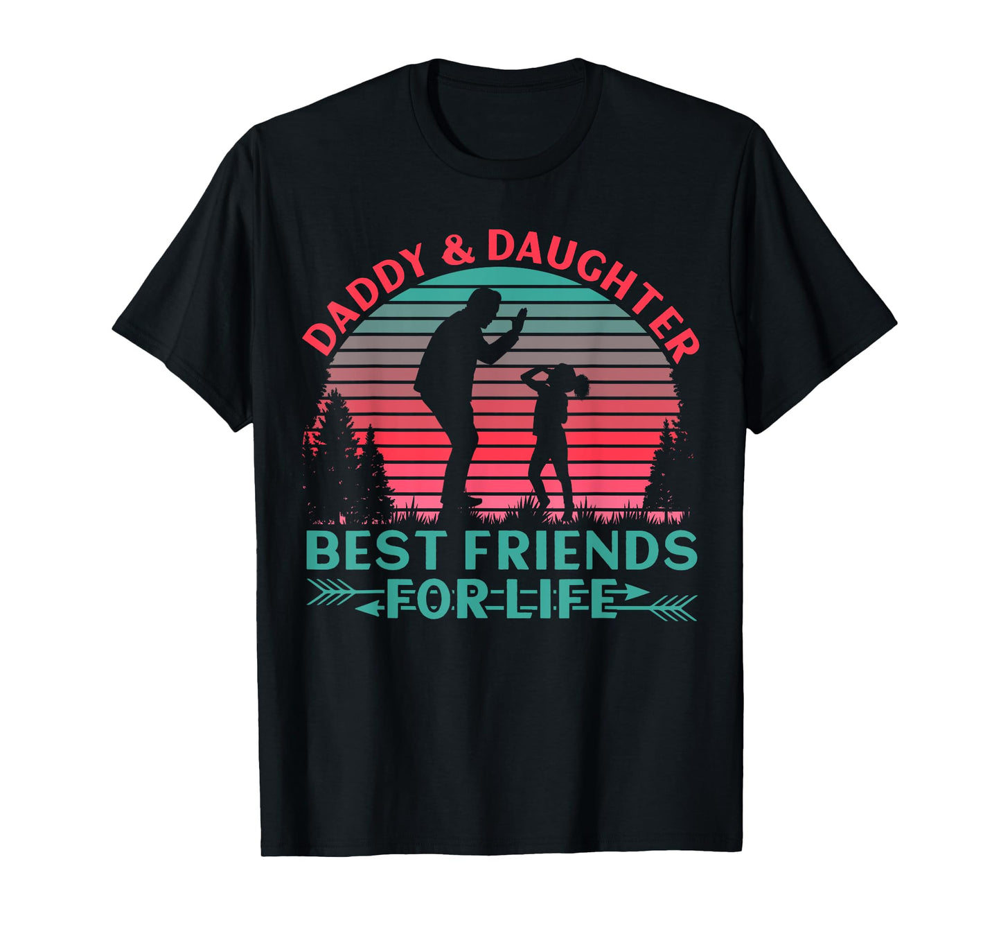 Daddy and Daughter Best Friends for Life T-Shirt