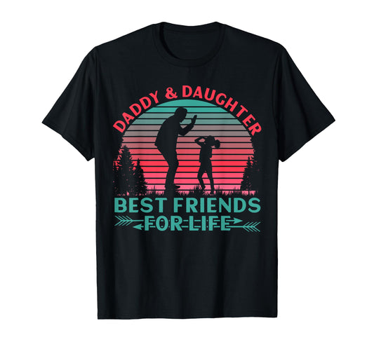 Daddy and Daughter Best Friends for Life T-Shirt