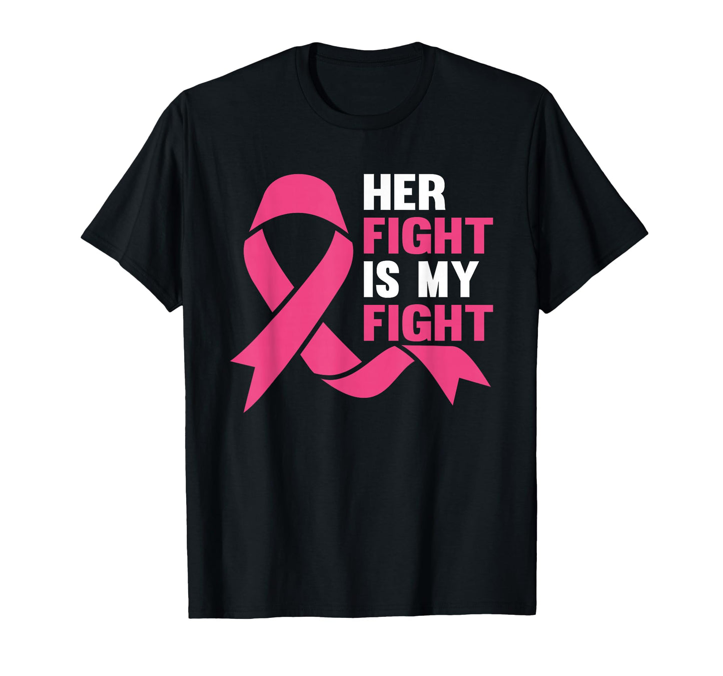 Her Fight is My Fight Breast Cancer Awareness Survivor Gifts T-Shirt