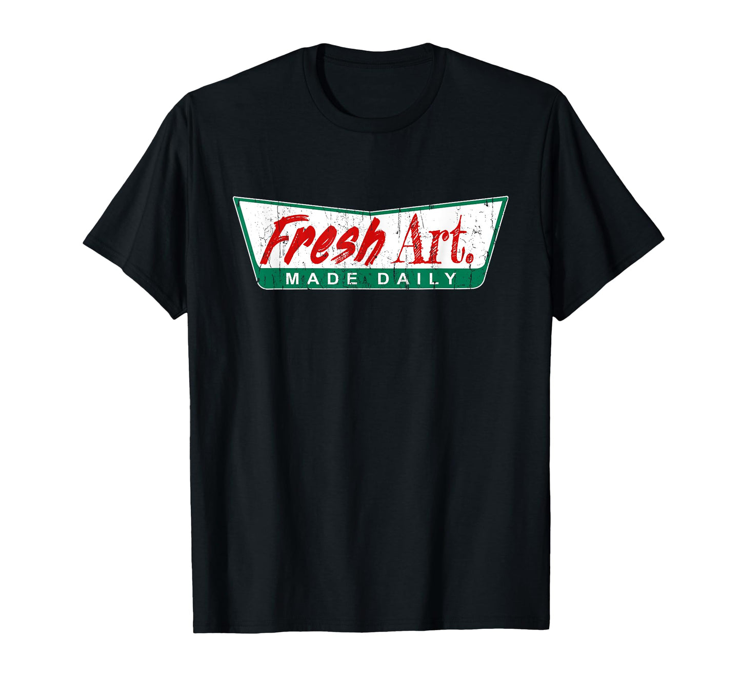 Fresh Art Made Daily! T-Shirt