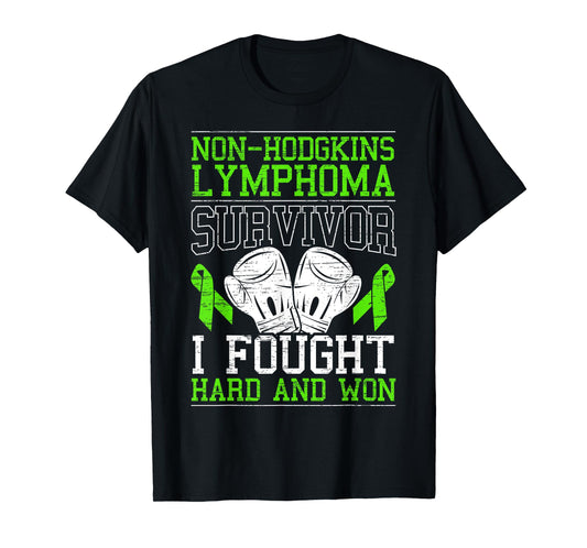 Non-Hodgkin Lymphoma Survivor I Fought Hard And Won T-Shirt