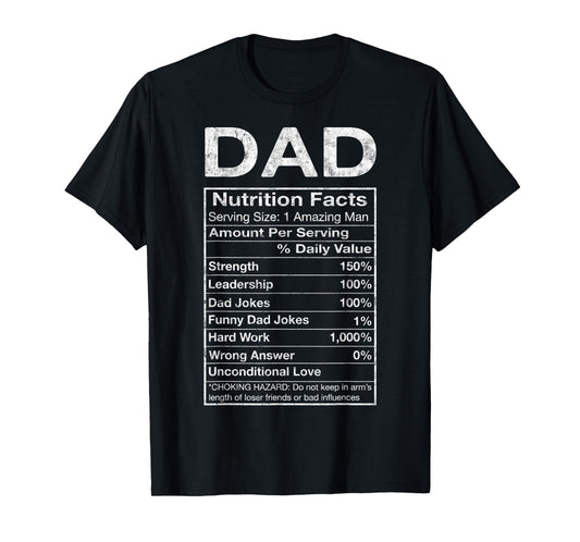 Dad Nutrition Facts Father's Day Grandpa Father Daddy Humor T-Shirt