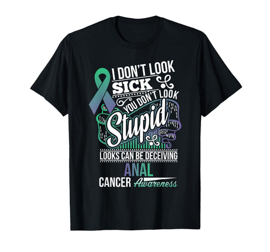 Looks can be deceiving Anal Cancer Awareness T Shirt T-Shirt